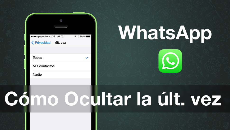 ocultar ultima conexion whatsapp iphone