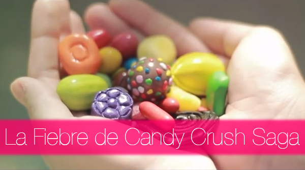 La Fiebre de Candy Crush Saga