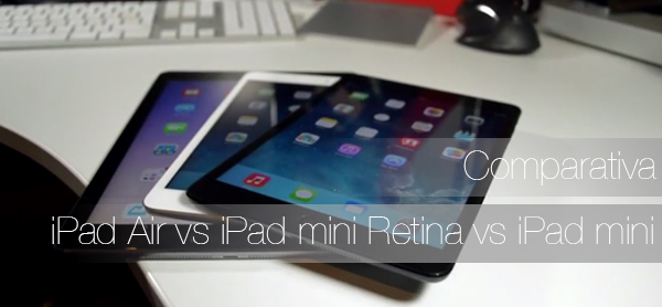 iPad Air vs iPad mini Retina vs iPad mini - Comparativa