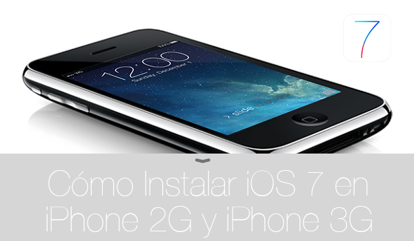 Como Instalar iOS 7 iPhone 2G iPhone 3G