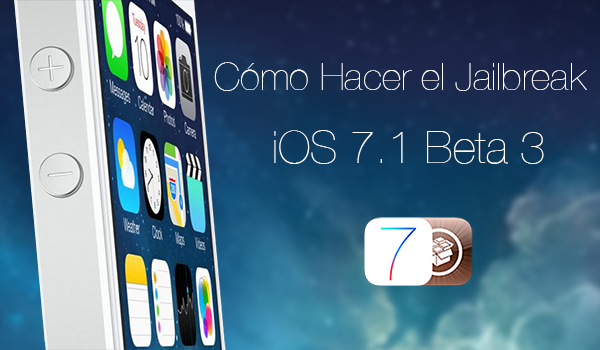 Hacer Jailbreak iOS 7.1 Beta 3