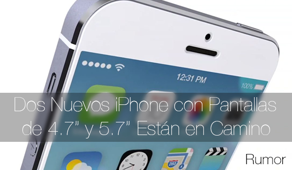 iPhone 4.7 y 5.7 Pulgadas - Rumor