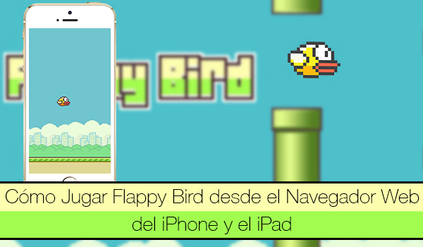 Jugar Flappy Bird Navegador Web iPhone iPad