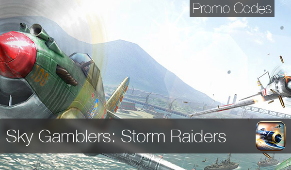 Sky Gamblers- Storm Raiders-Promo-Codes
