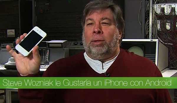 Steve Wozniak iPhone Android