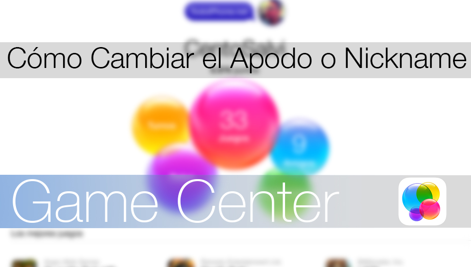 Cambiar Nickname Game Center