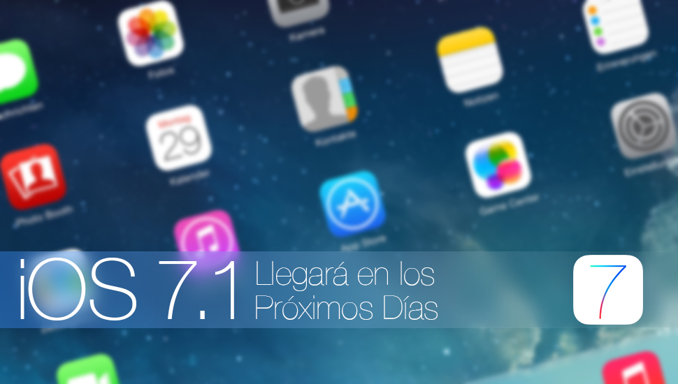 iOS 7.1 Llegara Proximos Dias