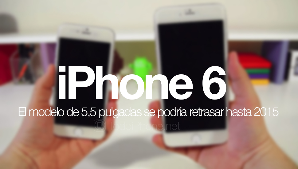 iphone-6-5-5-pulgadas-retrasar-2015