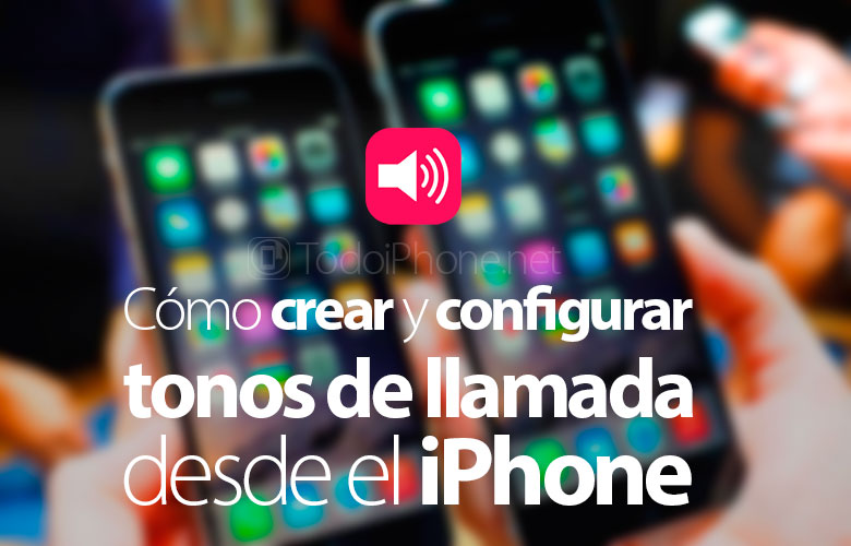 crear-configurar-tonos-llamada-iphone