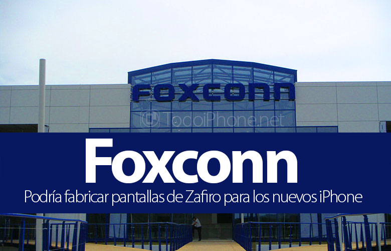 foxconn-fabrica-pantallas-zafiro-iphone