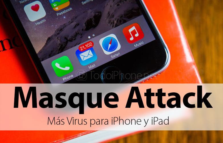 masque-attack-virus-iphone-fallo-seguridad