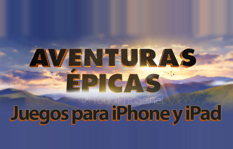 Juegos-iPhone-iPad-Aventuras-Epicas