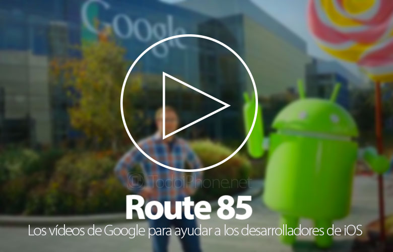 Route-85-Videos-Desarrollo-iOS-Google