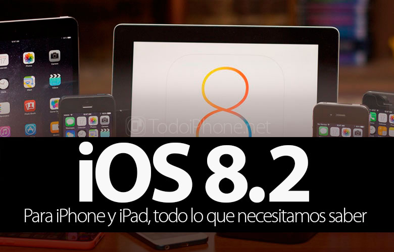 iOS 8.2 لـ iPhone ، كل ما نحتاج إلى معرفته 8