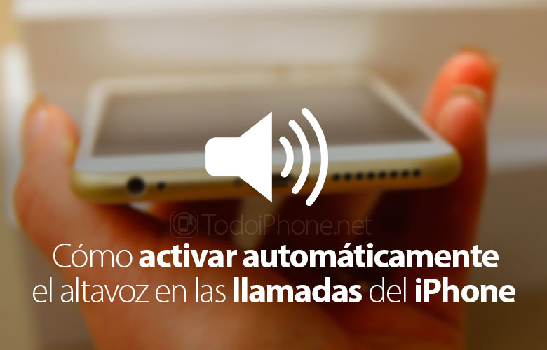 como-activar-altavoz-iphone-automaticamente-durante-llamada