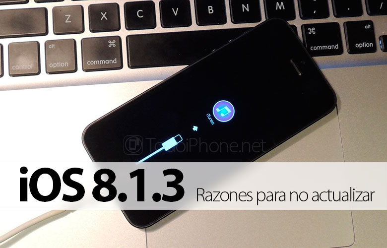 razones-no-actualizar-iphone-ios-8-1-3