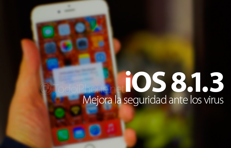 ios-8-1-3-mejora-seguridad-virus