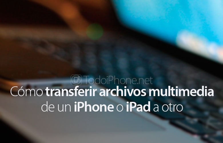 como-transferir-librerias-multimedia-iphone-ipad-otro