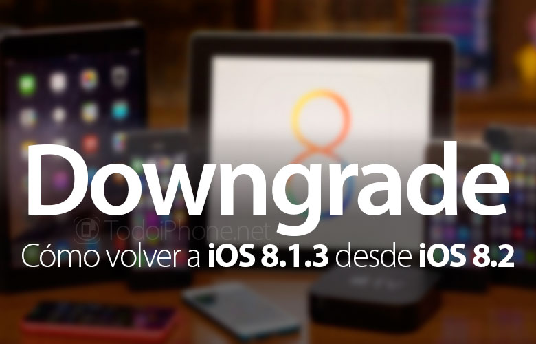 como-volver-ios-8-1-3-ios-8-2-iphone-ipad