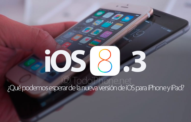 ios-8-3-iphone-ipad-que-podemos-esperar