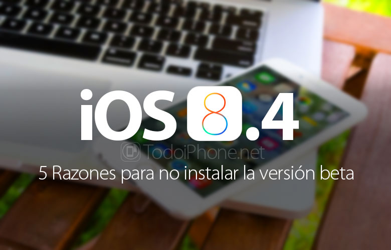 5-motivos-instalar-ios-8-4-beta