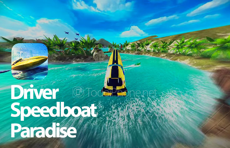 يصل Driver Speedboat Paradise إلى متجر التطبيقات لأجهزة iPhone و iPad 5