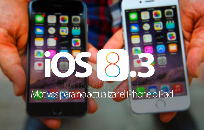 ios-8-3-motivos-no-actualizar-iphone-ipad