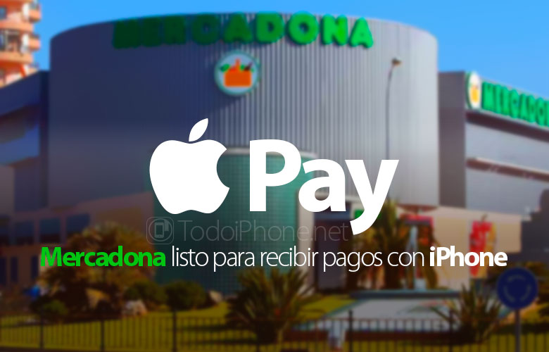 في Mercadona ، هم على استعداد لتلقي المدفوعات باستخدام Apple Pay 79