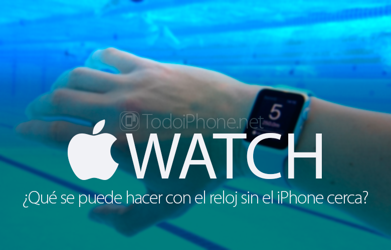 que-puedo-hacer-apple-watch-sin-iphone