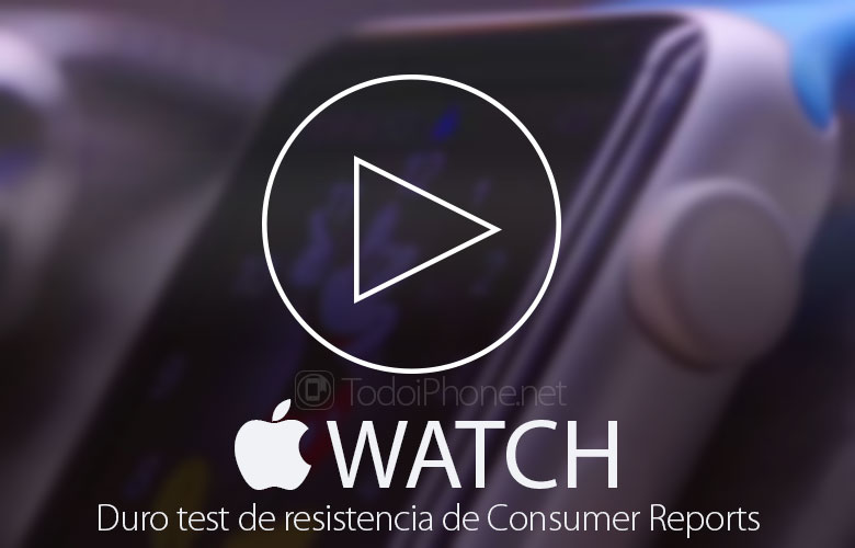 test-resistencia-apple-watch-consumer-reports