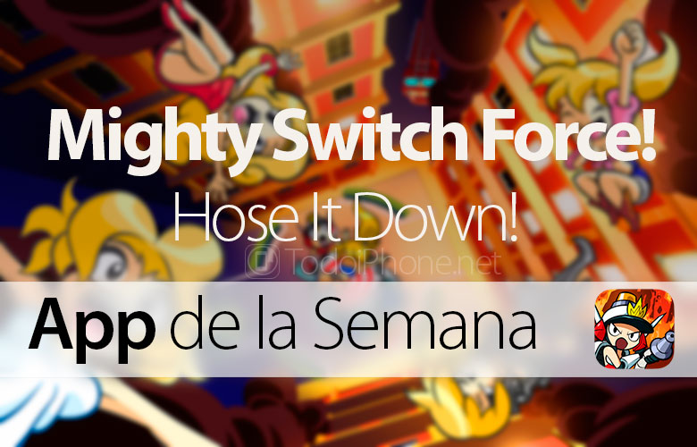 mighty-switch-force-hose-it-down-app-semana