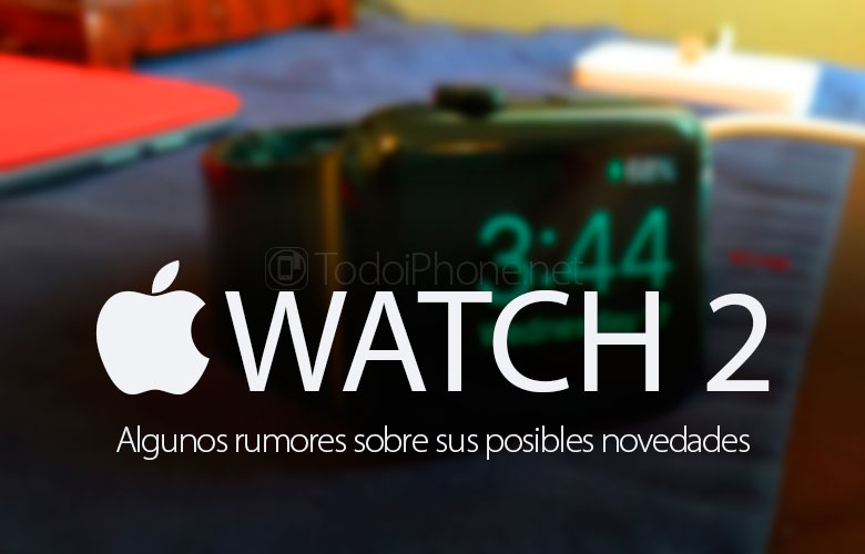 apple-watch-2-rumores-novedades