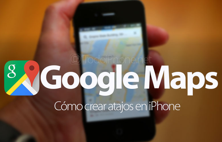 como-crear-atajos-iphone-google-maps