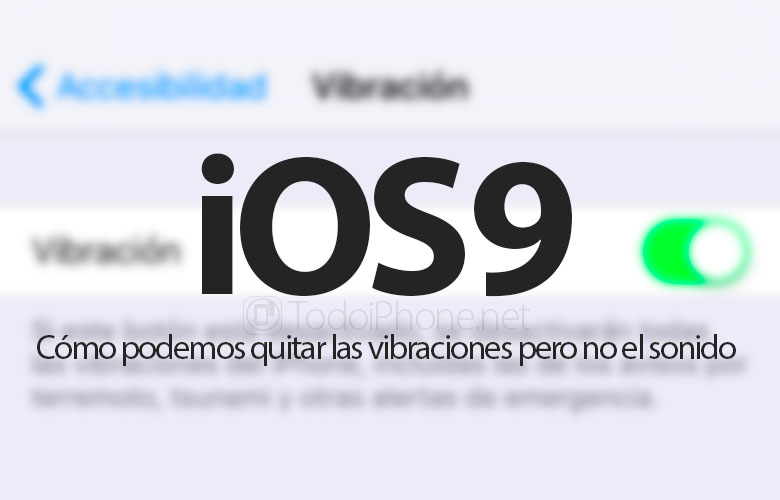 desactivar-vibraciones-ios-9-manteniendo-alertas-sonido