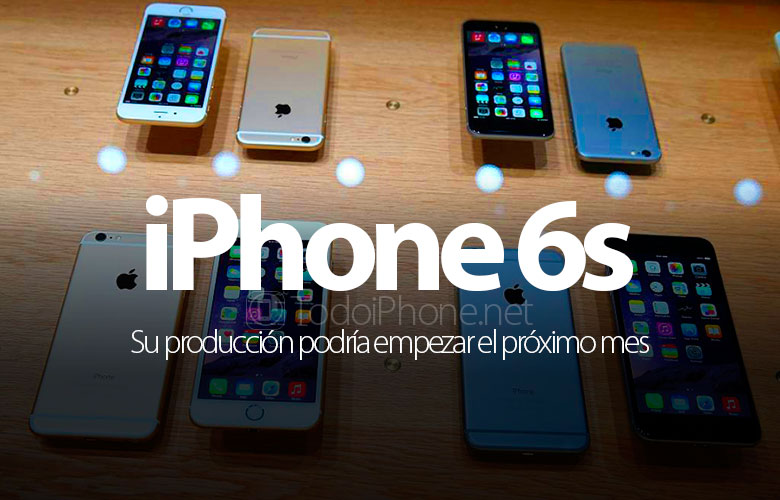 iphone-6s-podria-empezado-proximo-mes