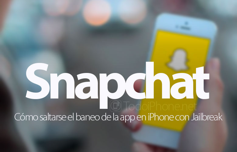 como-saltarse-baneo-snapchat-iphone-jailbreak