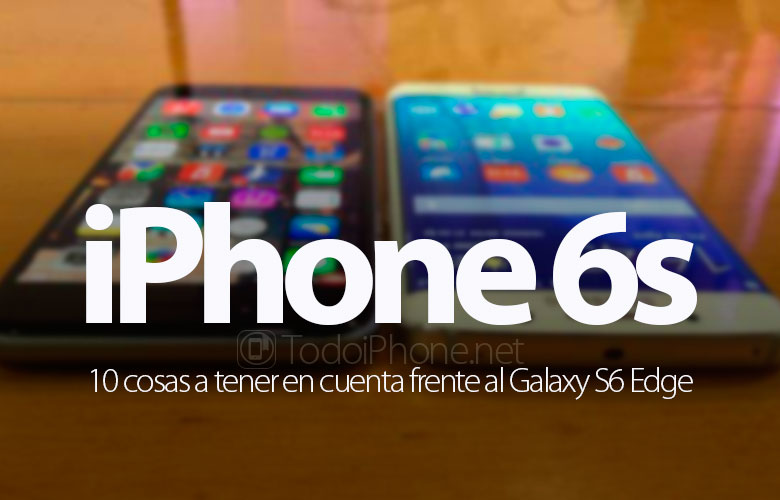 iphone-6s-galaxy-s6-edge-10-cosas-tener-cuenta