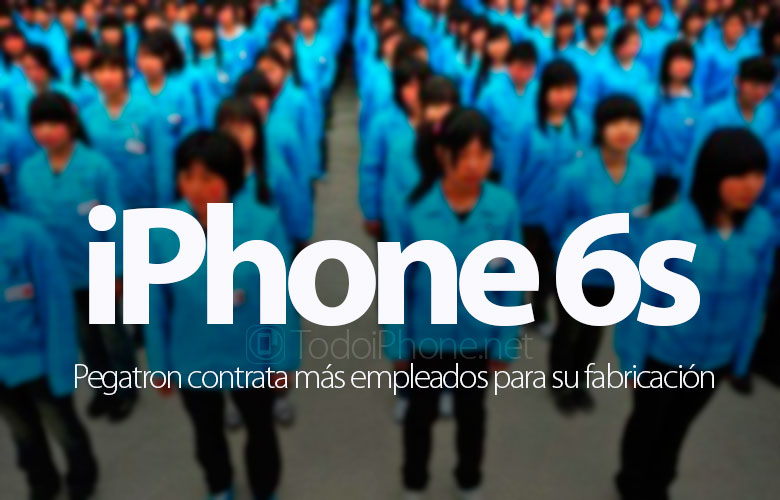 iphone-6s-pegatron-contrata-empleados-fabricacion