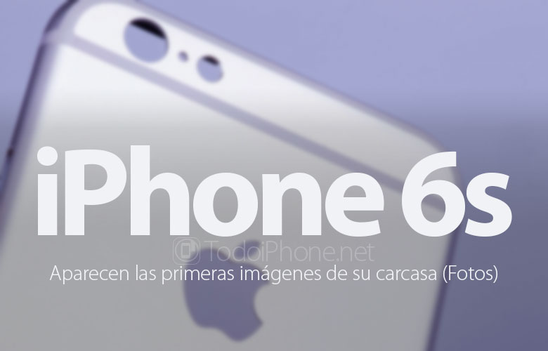 iphone-6s-primeras-imagenes-carcasa-fotos