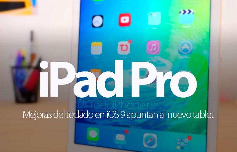 mejoras-teclado-ios-9-apuntan-nuevo-ipad-pro