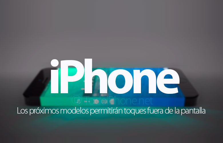 proximos-iphone-permitiran-toques-fuera-pantalla