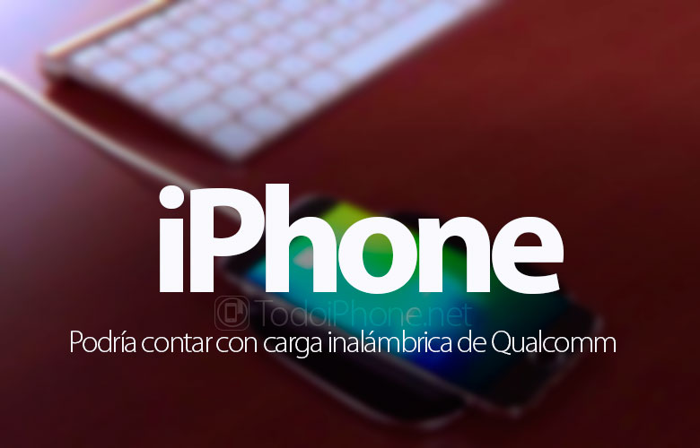 proximos-iphone-podrian-contar-carga-inalambrica-qualcomm