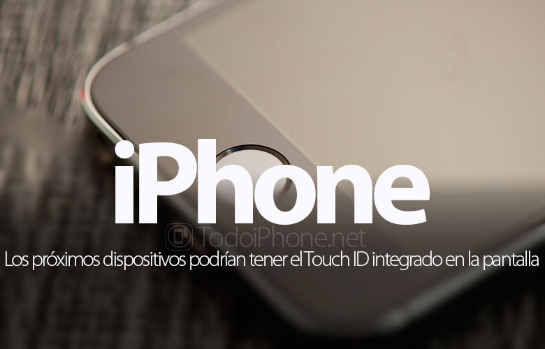 proximos-iphone-touch-id-integrado-pantalla