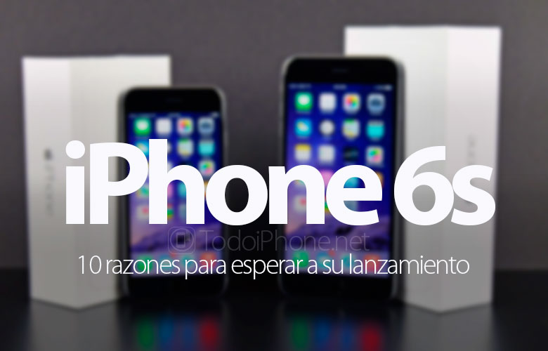 10-razones-esperar-iphone-6s