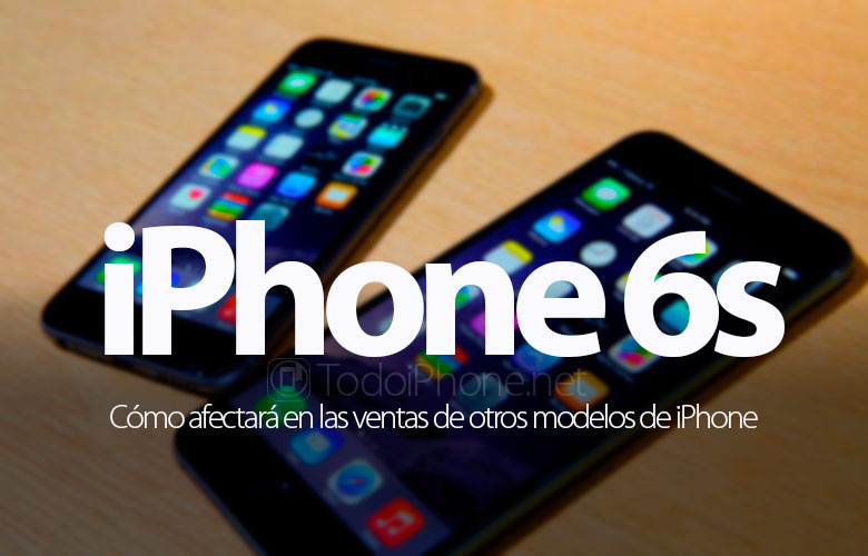 como-afectara-iphone-6s-venta-otros-iphone