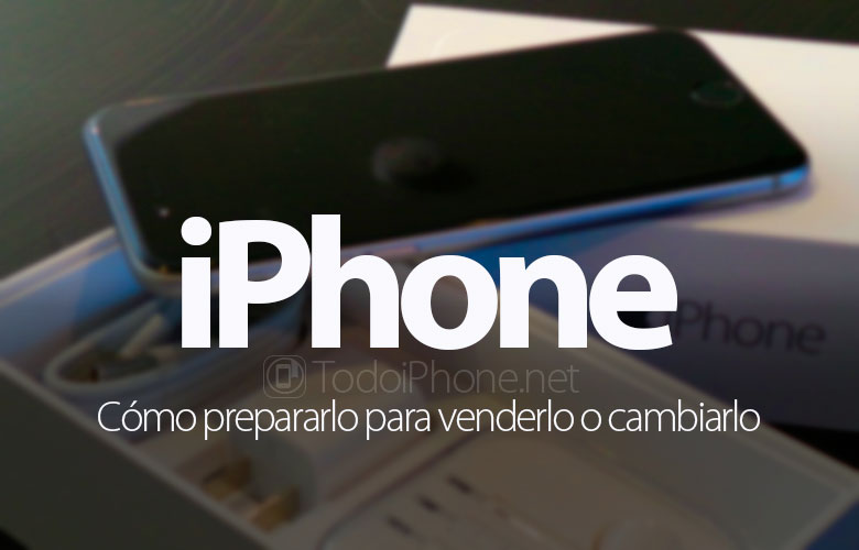 como-preparar-iphone-venderlo-cambiar