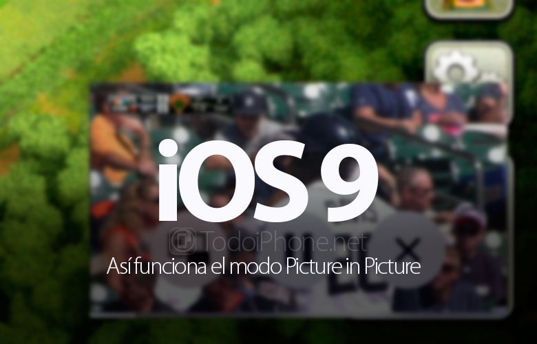 como-activar-modo-picture-in-picture-ios-9