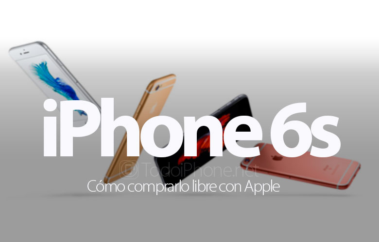 como-comprar-iphone-6s-libre-apple