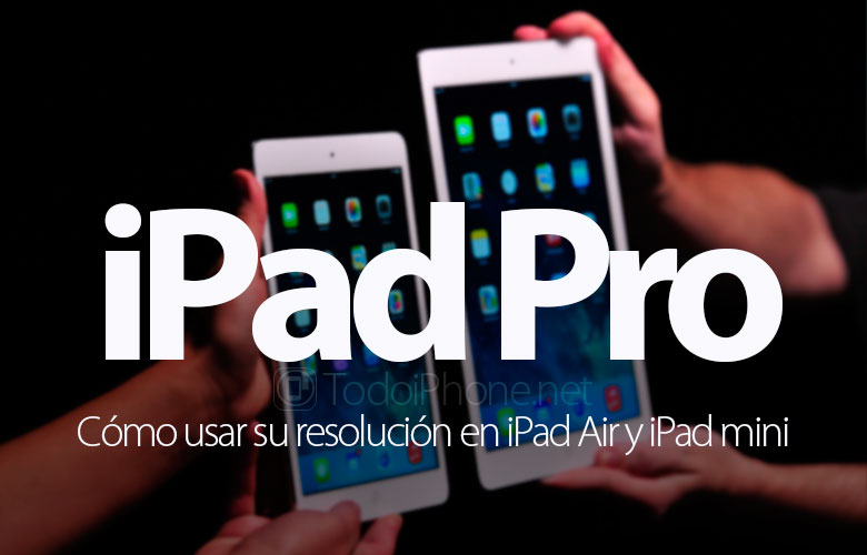 como-usar-resolucion-ipad-pro-ipad-air-ipad-mini