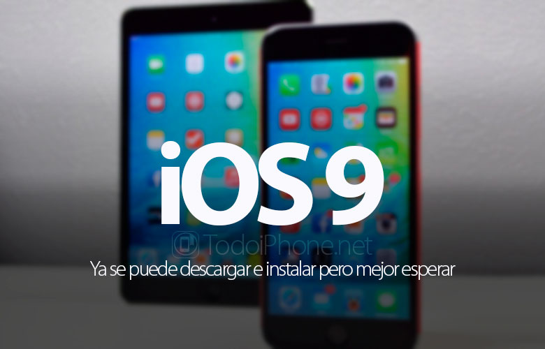 ios-9-se-puede-descargar-instalar-mejor-esperar